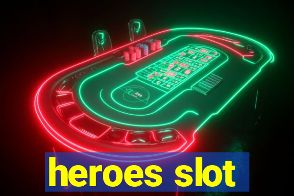 heroes slot