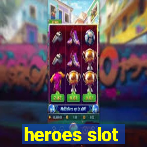 heroes slot