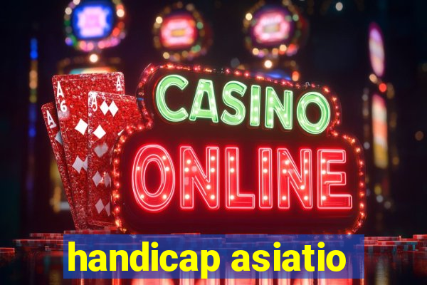 handicap asiatio