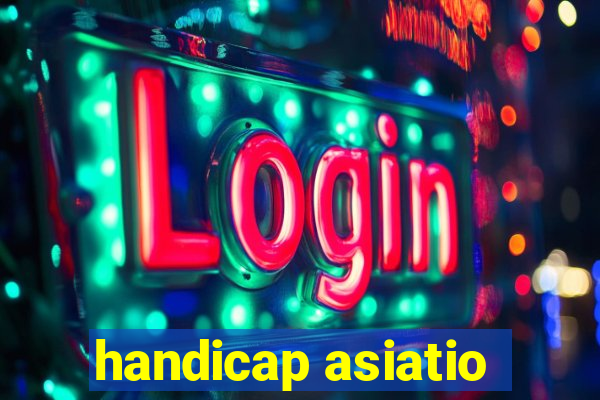 handicap asiatio