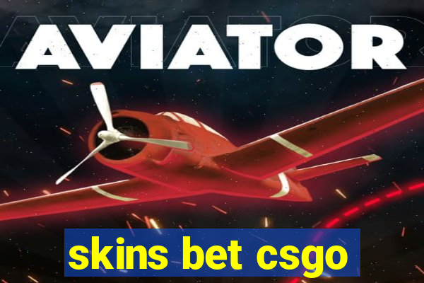 skins bet csgo