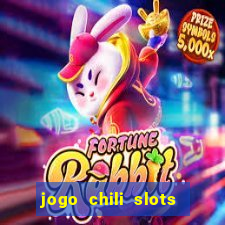 jogo chili slots master paga mesmo