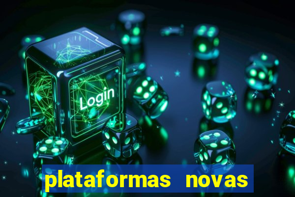 plataformas novas do jogo do tigre