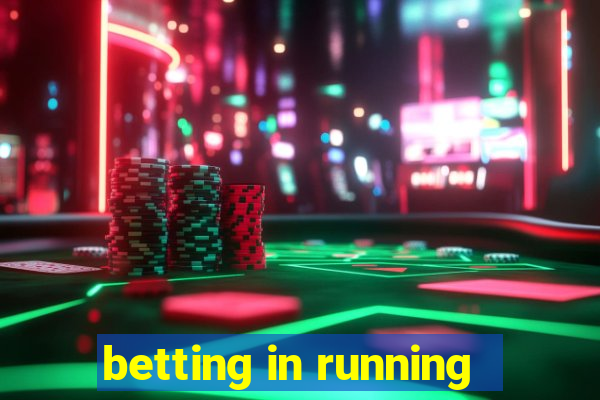 betting in running