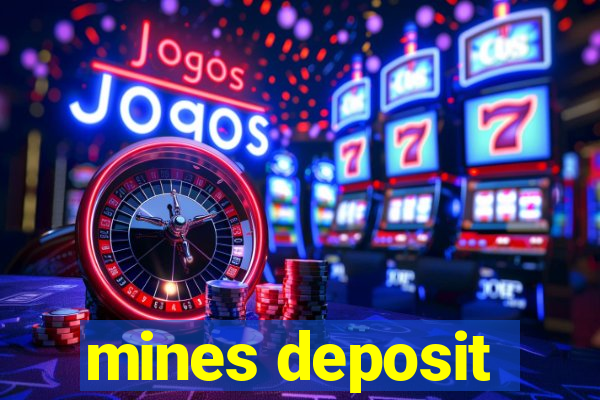 mines deposit