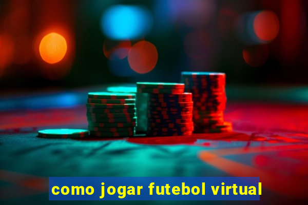 como jogar futebol virtual