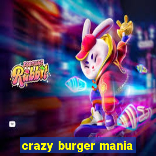 crazy burger mania