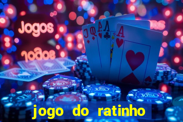 jogo do ratinho que da dinheiro