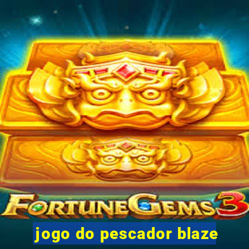 jogo do pescador blaze