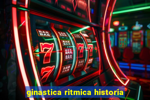 ginastica ritmica historia