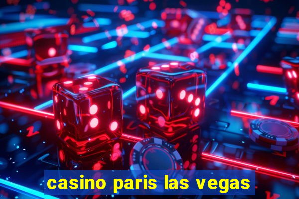 casino paris las vegas