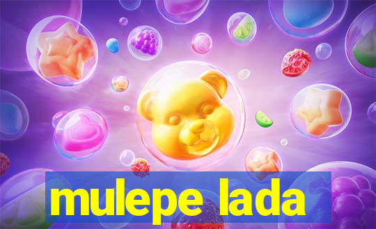 mulepe lada