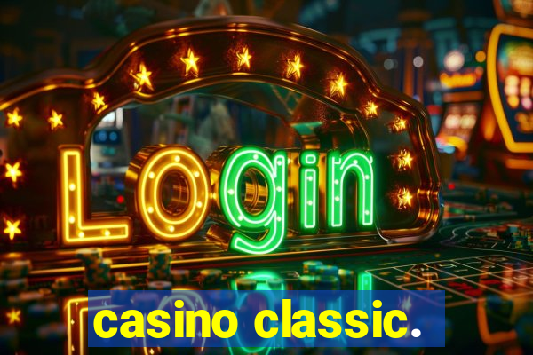 casino classic.