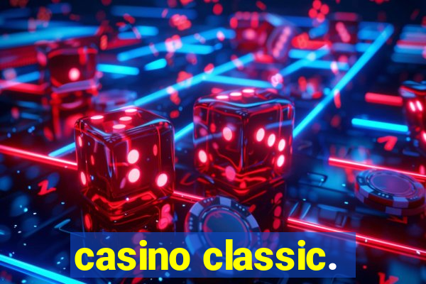 casino classic.