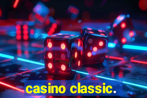 casino classic.