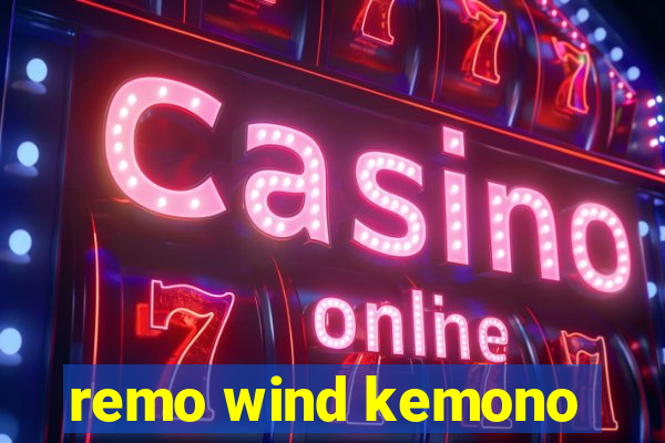 remo wind kemono