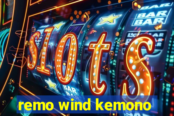 remo wind kemono