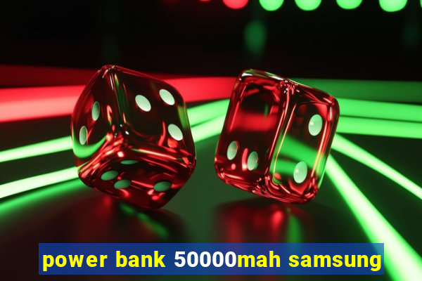 power bank 50000mah samsung