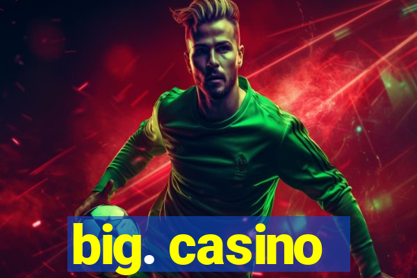 big. casino