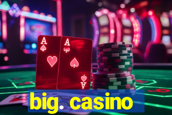 big. casino