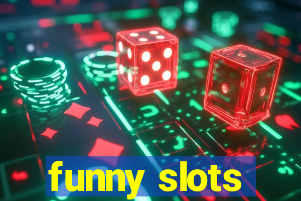 funny slots