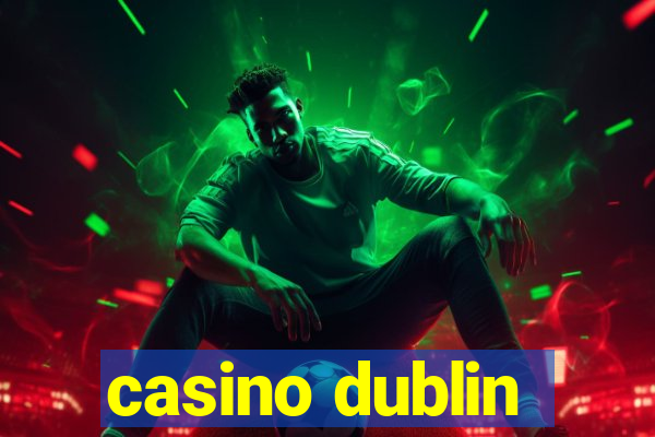 casino dublin