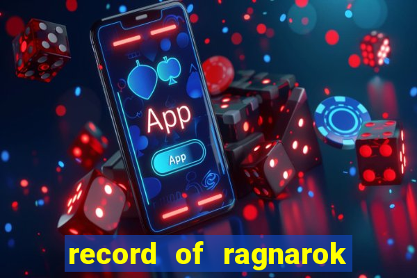 record of ragnarok 3 temporada assistir