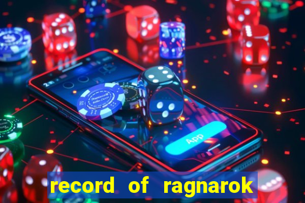 record of ragnarok 3 temporada assistir