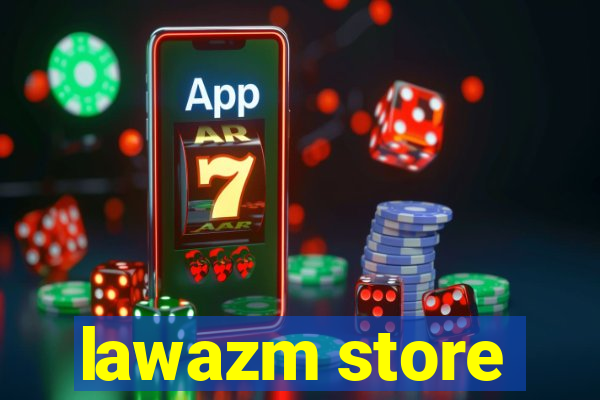 lawazm store