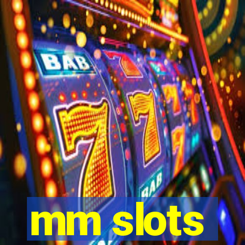 mm slots