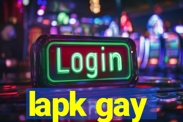 lapk gay