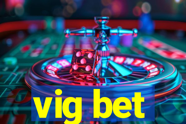 vig bet