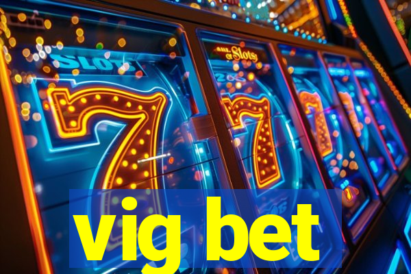 vig bet