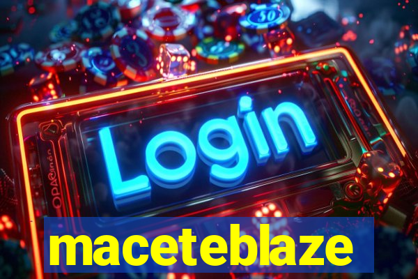 maceteblaze