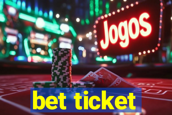 bet ticket