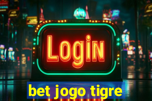 bet jogo tigre