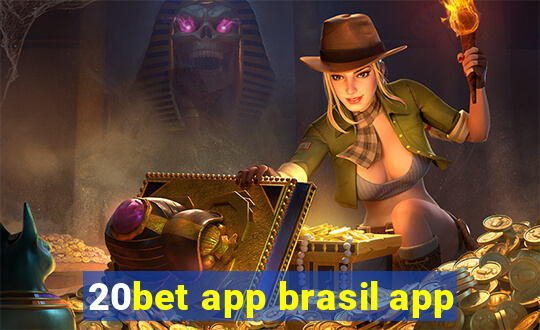 20bet app brasil app