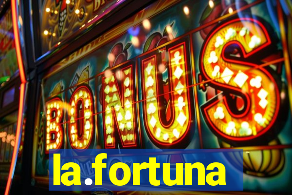 la.fortuna