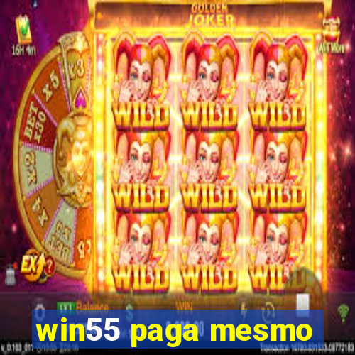 win55 paga mesmo