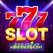 allintitle:tips bet