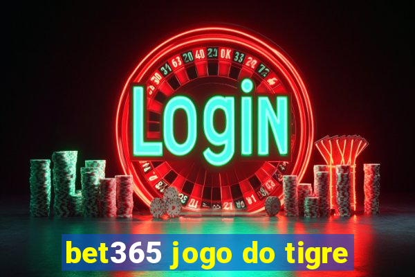 bet365 jogo do tigre