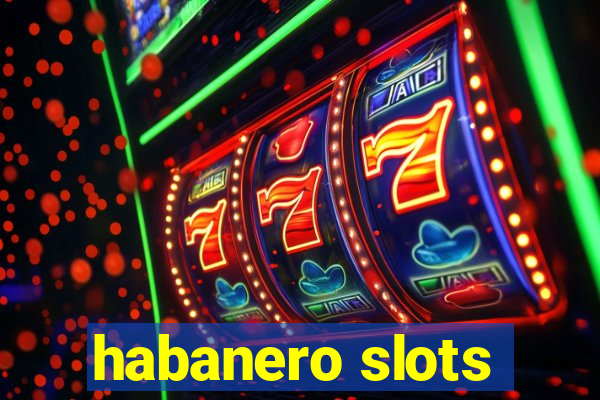 habanero slots