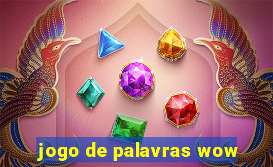 jogo de palavras wow