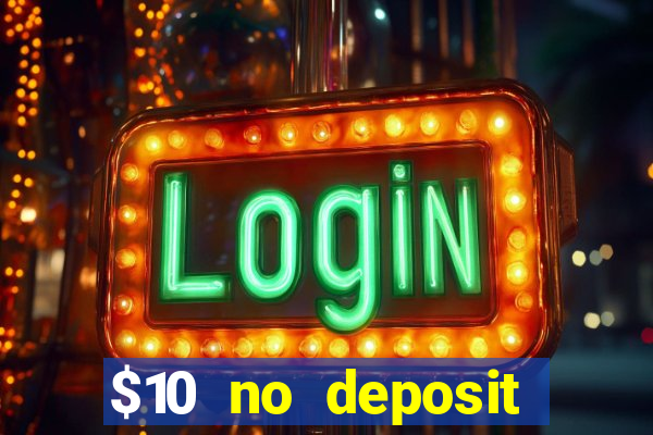 $10 no deposit mobile casino 2019