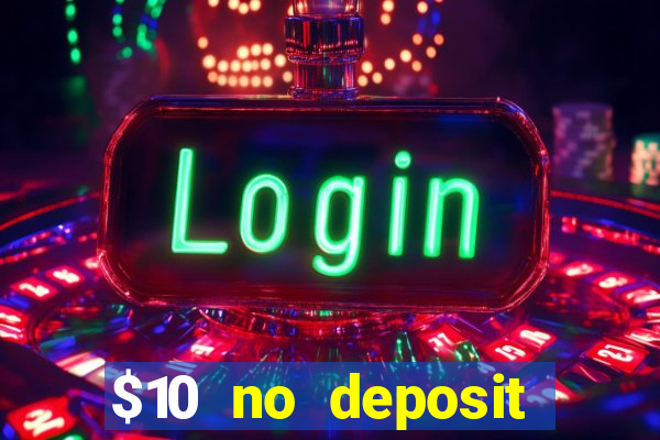 $10 no deposit mobile casino 2019