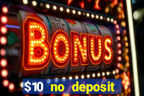 $10 no deposit mobile casino 2019