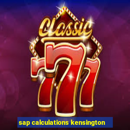 sap calculations kensington