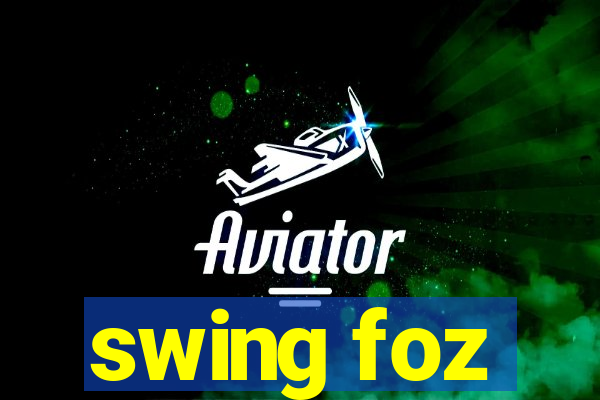 swing foz