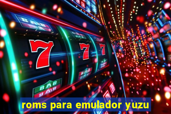 roms para emulador yuzu