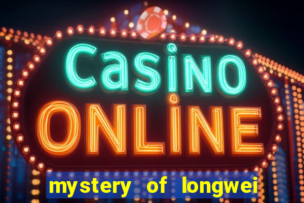 mystery of longwei slot machine